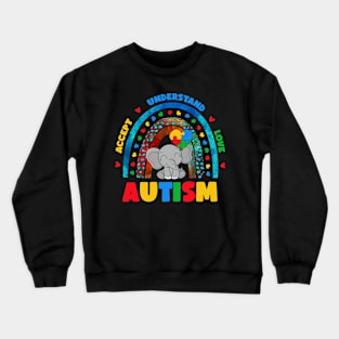 Accept Understand Love Rainbow Elephant Autism Awareness Crewneck Sweatshirt